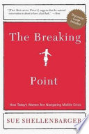 The breaking point : how female midlife crisis is transforming today's women /