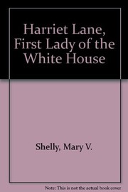 Harriet Lane, First Lady of the White House /