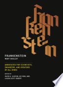 Frankenstein, or, the modern Prometheus : annotated for scientists, engineers, and creators of all kinds /