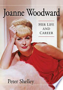 Joanne Woodward : her life and career /