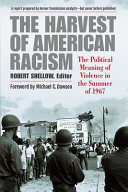 The harvest of American racism : the political meaning of violence in the summer of 1967 /
