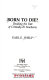 Born to die? : deciding the fate of critically ill newborns /