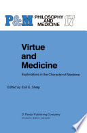 Virtue and Medicine : Explorations in the Character of Medicine /