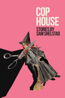 Cop house : stories by /