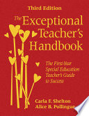 The exceptional teacher's handbook : the first-year special education teacher's guide to success /