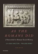 As the Romans did : a sourcebook in Roman social history /