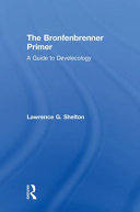 The Bronfenbrenner primer : a guide to develecology /