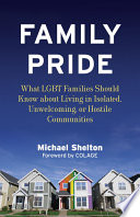 Family pride : what LGBT families should know about navigating home, school, and safety in their neighborhoods /