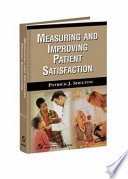 Measuring and improving patient satisfaction /