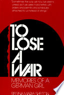 To lose a war : memories of a German girl /