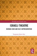 Israeli theatre : Mizrahi Jews and self-representation /