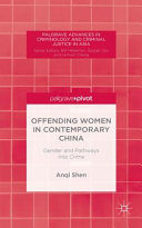 Offending women in contemporary China : gender and pathways into crime /