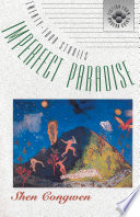 Imperfect paradise : Shen Congwen /