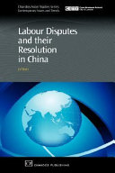 Labour disputes and their resolution in China /