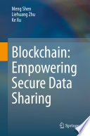 Blockchain: Empowering Secure Data Sharing /