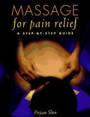 Massage for pain relief : a step-by-step guide /