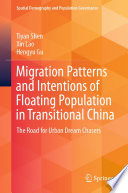Migration Patterns and Intentions of Floating Population in Transitional China : The Road for Urban Dream Chasers /