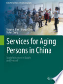 Services for Aging Persons in China : Spatial Variations in Supply and Demand /