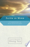 Faith in mind : a commentary on Seng Ts'an's classic /