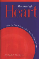 The strategic heart : using the new science to lead growing organizations /