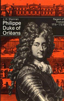 Philippe, Duke of Orleans : Regent of France, 1715-1723 /