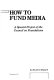 How to fund media : a special project of the Council on Foundations /