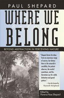 Where we belong : beyond abstraction in perceiving nature /