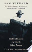 States of shock ; Far north ; Silent tongue /