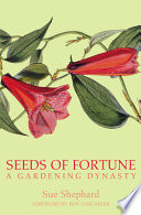 Seeds of fortune : a gardening dynasty /