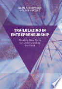 Trailblazing in Entrepreneurship : Creating New Paths for Understanding the Field /