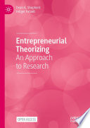 Entrepreneurial Theorizing : An Approach to Research /
