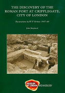 The discovery of the Roman fort at Cripplegate, City of London /