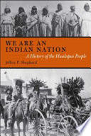 We are an Indian nation : a history of the Hualapai people /