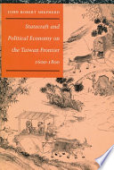 Statecraft and political economy on the Taiwan frontier, 1600-1800 /