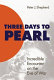 Three days to Pearl : incredible encounter on the eve of war /