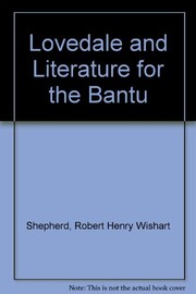 Lovedale and literature for the Bantu ; a brief history and a forecast /