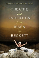 Theatre and evolution from Ibsen to Beckett /