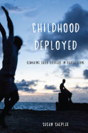 Childhood deployed : remaking child soldiers in Sierra Leone /