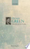 Henry Green : class, style and the everyday /