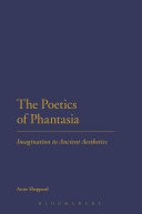 The poetics of phantasia : imagination in ancient aesthetics /