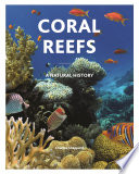 Coral reefs : a natural history /