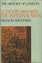 London, 1808-1870 : the infernal wen /