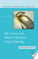 Self, Culture, and Others in Womanist Practical Theology /