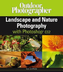 Outdoor photographer landscape and nature photography with Photoshop CS2 /