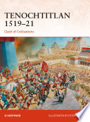 Tenochtitlan 1519-21 : Clash of Civilizations /