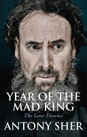 Year of the mad king : the Lear diaries /