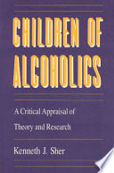 Children of alcoholics : a critical appraisal of theory and research /