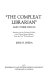 "The compleat librarian" ; and other essays /