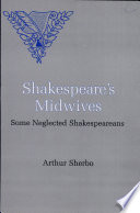 Shakespeare's midwives : some neglected Shakespeareans /