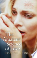 The amateur science of love : a novel /